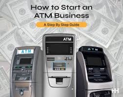 How to Start an ATM Business: A Practical Step-by-Step Guide